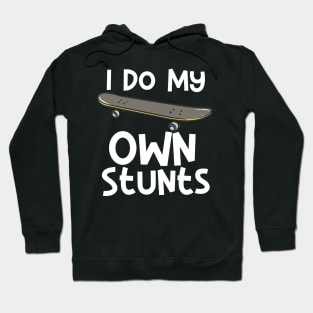 I Do My Own Stunts Hoodie